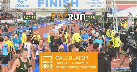 eindtijd halve marathon berekenen|Calculator: bereken je wedstrijdtempo